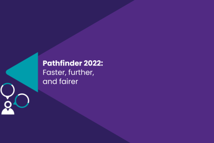 Pathfinder 2022: Faster Further and Fairer