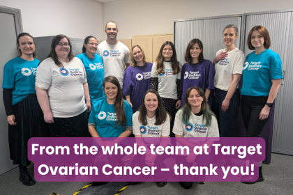 A photo of staff with the caption "From the whole team at Target Ovarian Cancer – thank you"